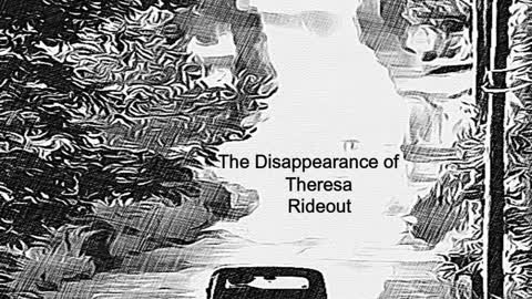 #3 The Disappearance of Theresa Rideout
