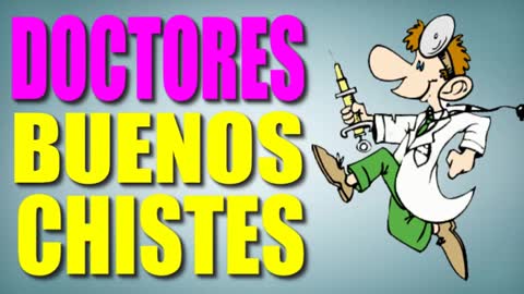 CHISTES BUENOS - CHISTES DE DOCTORES - CHISTES DE MÉDICOS - CHISTES CORTOS - CHISTES GRACIOSOS
