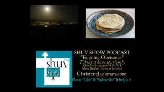 2024 Shuv Show: “Feigning Obeisance” Taking a knee spuriously, Christene Jackman