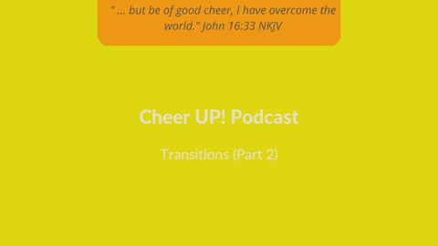 Transitions Part 2 / Cheer UP! Podcast