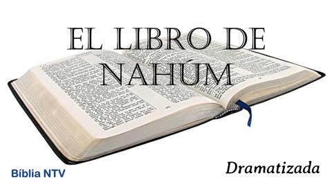 34. NAHÚM Todos los 66 Libros Dramatizados en Español