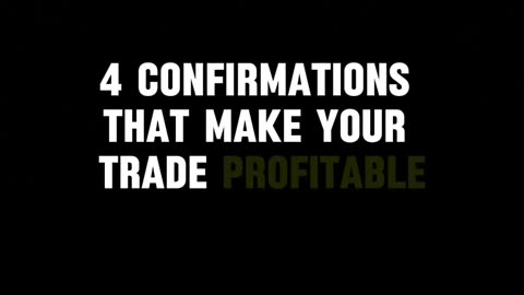 4 Confirmations that makes your trade profitable