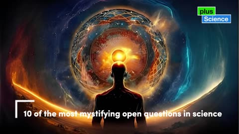 10 of the most mystifying open questions in science