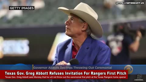 Texas Gov. Greg Abbott Refuses Invitation For Rangers First Pitch