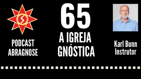 A IGREJA GNÓSTICA- AUDIO DE PODCAST 65