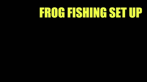 Frog fishing tips