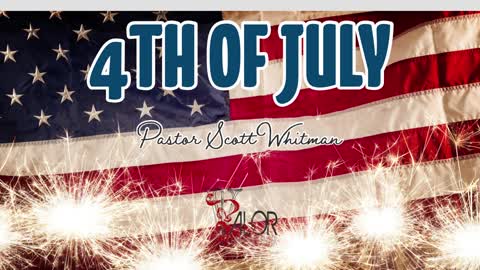 4th of July | ValorCC | Pastor Scott Whitwam