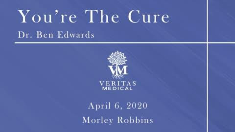 You're The Cure, April 6, 2020 - Dr. Ben Edwards, Morley Robbins on the current status of COVID-19