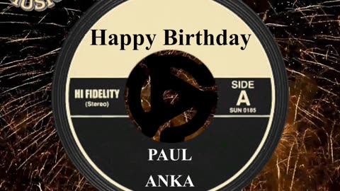 HAPPY BIRTHDAY PAUL ANKA