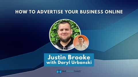 How To Advertise Your Business Online with Justin Brooke