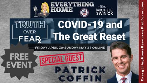 TRUTH OVER FEAR – ** FREE ** Covid19 & The Great Reset Online Summit 4/30 Thru 5/2- Patrick Coffin