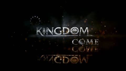 O Kingdom Come