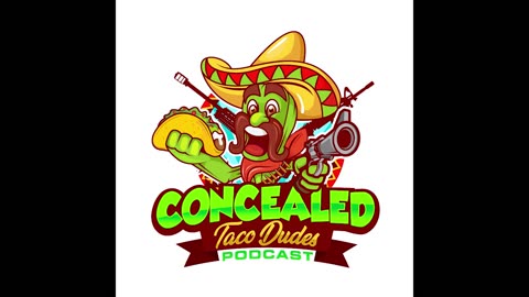 Concealed Taco Dudes Episode 182 - Catching Up!