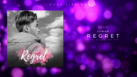 Regret - Saman - Sukh E Panjeta - Dark life Media - New Punjabi Song 2024