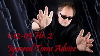 [Tom Leykis] Ignored Toms Advice Hr.2 1-12-05