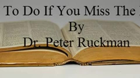 What To Do If You Miss The Rapture Dr Peter Ruckman