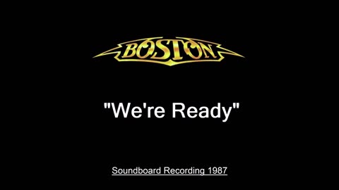 Boston - We're Ready (Live in Worcester, Massachusetts 1987) Soundboard