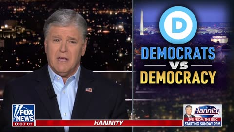 Sean Hannity: Democratic elites don't care about democracy