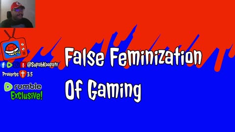 False Femininization Of Gaming