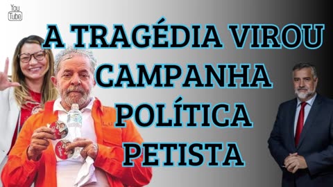16.05.24 (MANHÃ) - A TRAGÉDIA VIROU CAMPANHA POLÍTICA PETISTA
