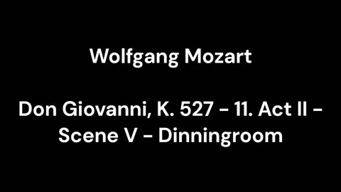 Don Giovanni, K. 527 - 11. Act II - Scene V - Dinningroom