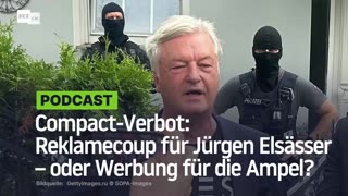 Compact-Verbot: Reklamecoup für Jürgen Elsässer – oder Werbung für die Ampel?