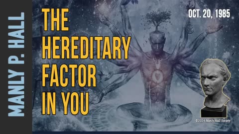 Manly P. Hall_ The Hereditary Factor in You