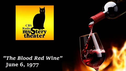 CBS RADIO MYSTERY THEATER -- "THE BLOOD RED WINE"