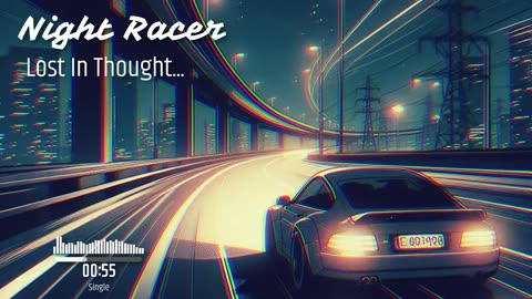 Night Racer - Lost In Thought...