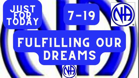 Fulfilling our dreams 7-19 "Just for Today N A" Daily Meditation " #justfortoday #jftguy #jft