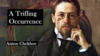 A TRIFLING OCCURRENCE by Anton Chekhov - FULL AudioBook