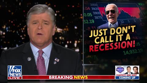 According to Joe, we’re definitely not in a recession: Hannity