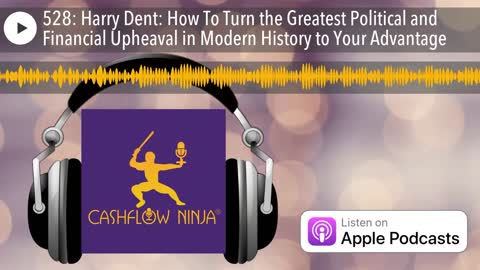 Harry Dent Shares How To Profit From The Greatest Political and Financial Upheaval in Modern History