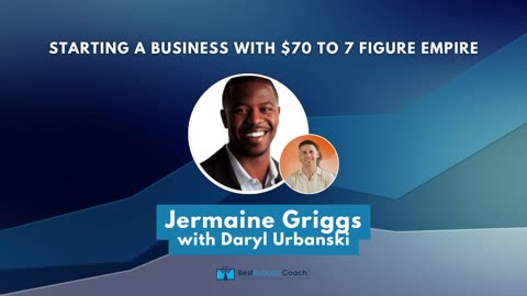 Starting a Business with $70 to 7 Figure Empire with Jermaine Griggs