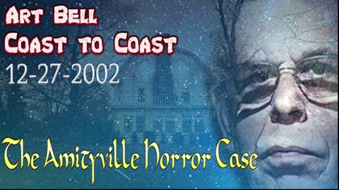 Art Bell The Amityville Horror case 12 27 2002