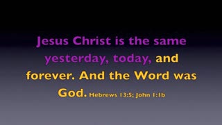 Jesus Christ Is the Same Yesterday