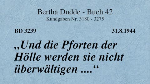 BD 3239 - "UND DIE PFORTEN DER HÖLLE WERDEN SIE NICHT ÜBERWÄLTIGEN ...."