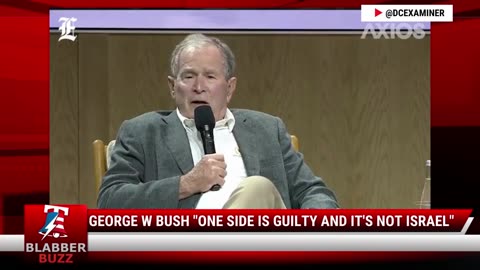 George W Bush "One Side Is Guilty And It's Not Israel"