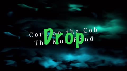 Corn on the Cob - The Man Band -Single “Drop’