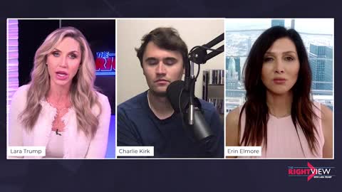 The Right View with Lara Trump, Charlie Kirk, and Erin Elmore!