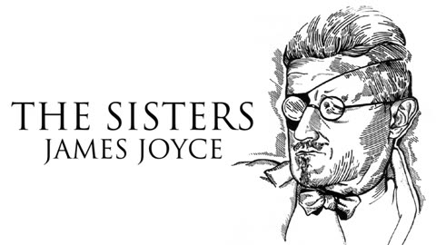 Short Story - The Sisters by James Joyce Audiobook