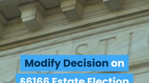 Modify Decision on §6166 Estate Election (Rule 262)