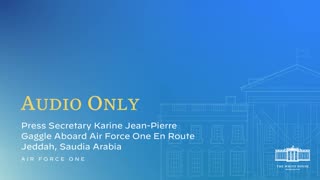 7-15-22 Press Secretary Karine Jean-Pierre Gaggle Aboard Air Force One