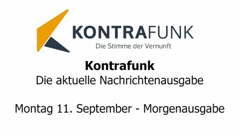 Kontrafunk - Die Aktuelle Nachrichtenausgabe - Montag 11.09.2023 - Morgenausgabe