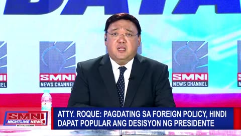 Atty. Roque: Pagdating sa foreign policy, hindi dapat popular ang desisyon ng presidente