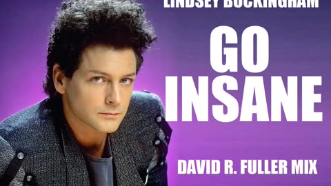 Lindsey Buckingham - Go Insane (David R. Fuller Mix)