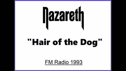 Nazareth - Hair of the Dog (FM Radio 1993)