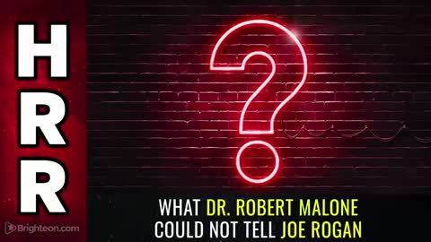 What Dr. Robert Malone could NOT tell Joe Rogan