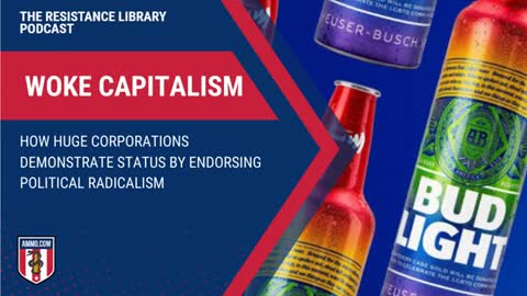 Woke Capitalism: How Huge Corporations Demonstrate Status by Endorsing Political Radicalism
