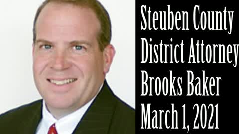 Steuben County District Attorney Brooks Baker, March 1, 2021